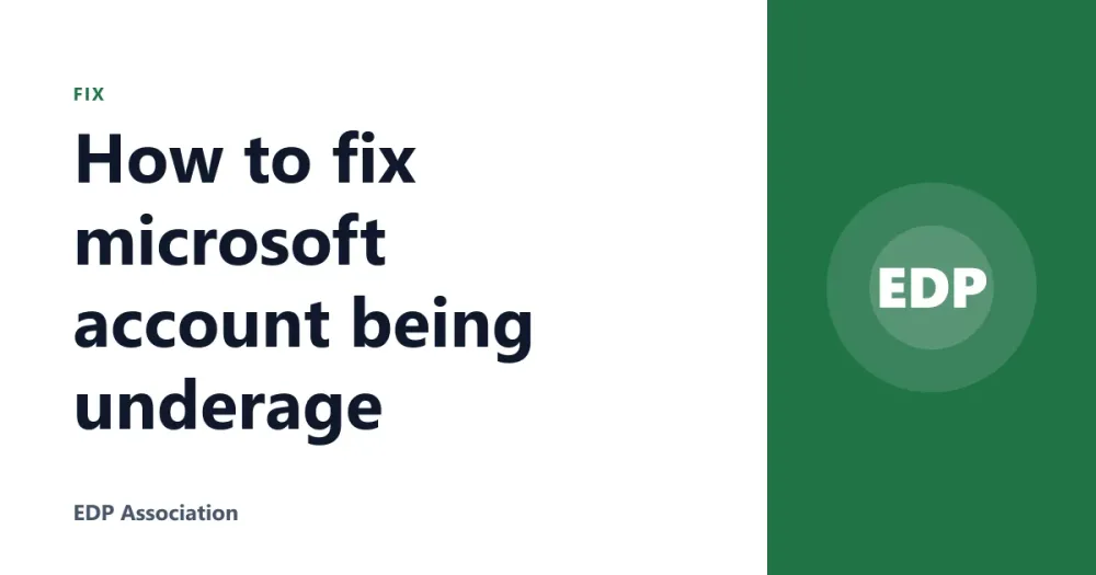 How to fix microsoft account being underage