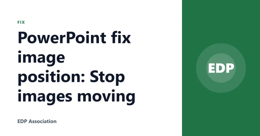 PowerPoint fix image position: Stop images moving
