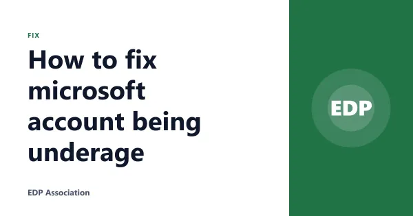 How to fix microsoft account being underage