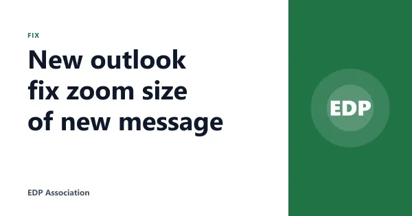 New outlook fix zoom size of new message